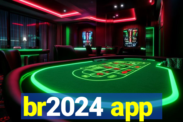 br2024 app